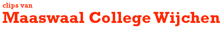 Clips door Maaswaal College Wijchen